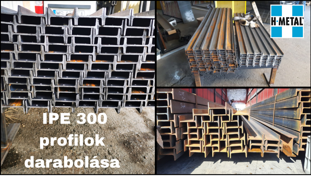 IPE 300 profilok darabolása