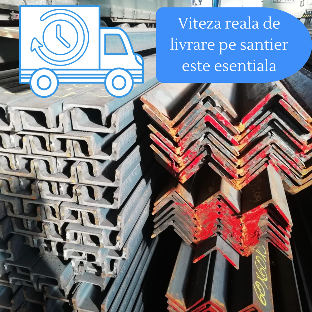 Viteza reala de livrare pe santier a produselor metalurgice este esentiala