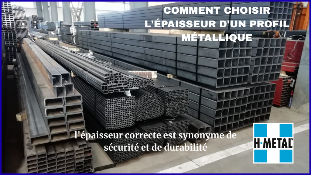 Comment choisir l’épaisseur d’un profilé métallique en fonction de l’application – guide technique pour les constructions métalliques