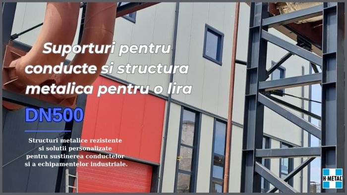 Suporturi pentru conducte si structura metalica pentru o lira DN500